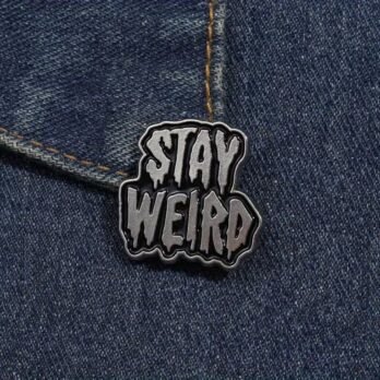 Stay Weird Enamel Pin – Quirky Motivational Lapel Badge for Bags, Jackets & Gifting