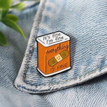 It’s Fine I’m Fine Everything is Fine Enamel Pin – Funny Quote Lapel Badge